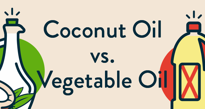 Coconut Oil vs. Vegetable Oil